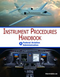 Titelbild: Instrument Procedures Handbook (FAA-H-8261-1A) 9781616082710