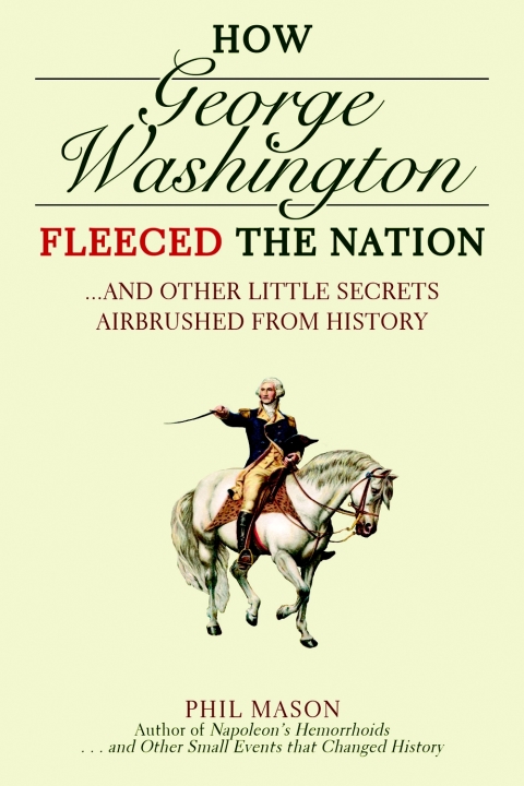 Cover image for book How George Washington Fleeced the Nation