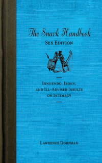 Cover image: The Snark Handbook: Sex Edition 9781616084233
