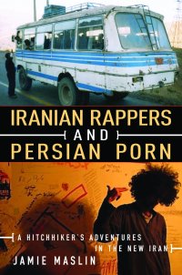 Iranian Rappers and Persian Porn | 9781616086879, 9781628731859 ...
