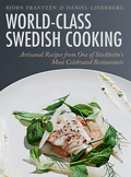 World-Class Swedish Cooking - Björn Frantzén