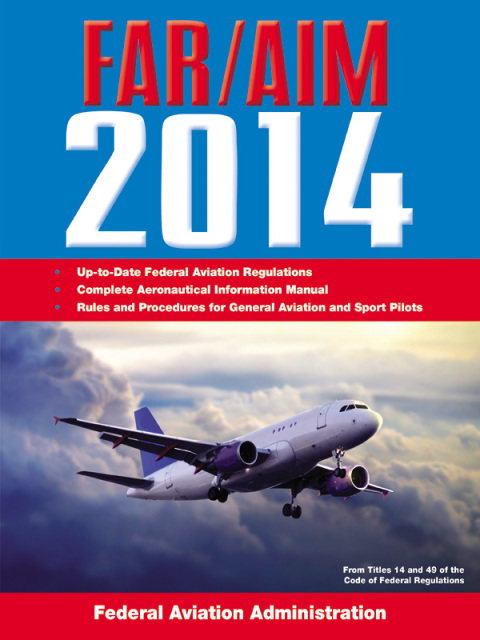 Cover image for book Federal Aviation Regulations/Aeronautical Information Manual 2014