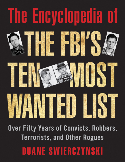 Cover image for book The Encyclopedia of the FBI's Ten Most Wanted List