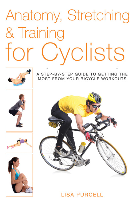 Cover image for book Anatomy, Stretching & Training for Cyclists
