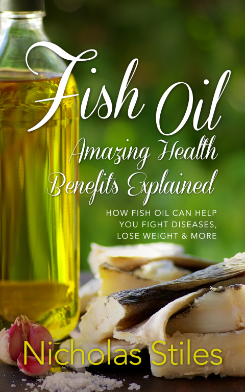 Cover image for book Fish Oil Amazing Health Benefits Explained