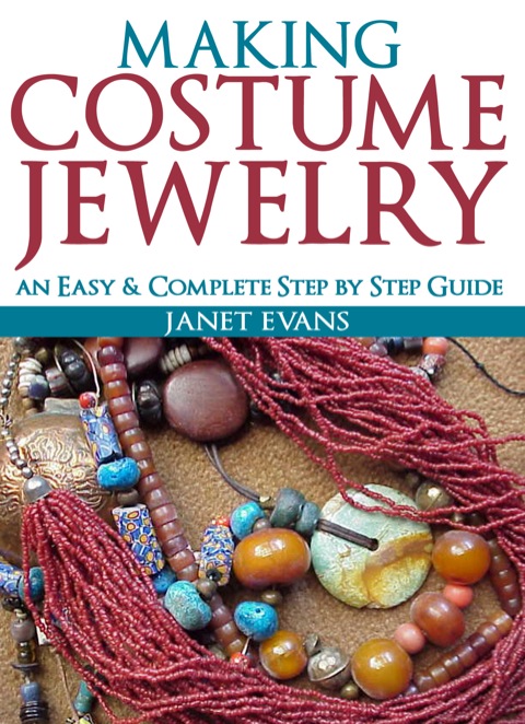 Cover image for book Making Costume Jewelry: An Easy & Complete Step by Step Guide