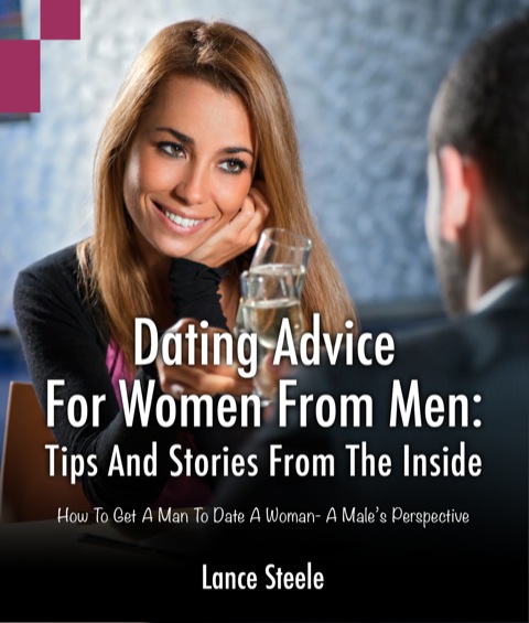 Cover image for book Dating Advice for Women from Men: Tips and Stories from the Inside