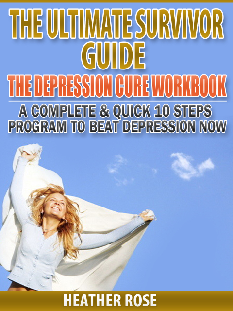 Cover image for book Depression Workbook: A Complete & Quick 10 Steps Program To Beat Depression Now