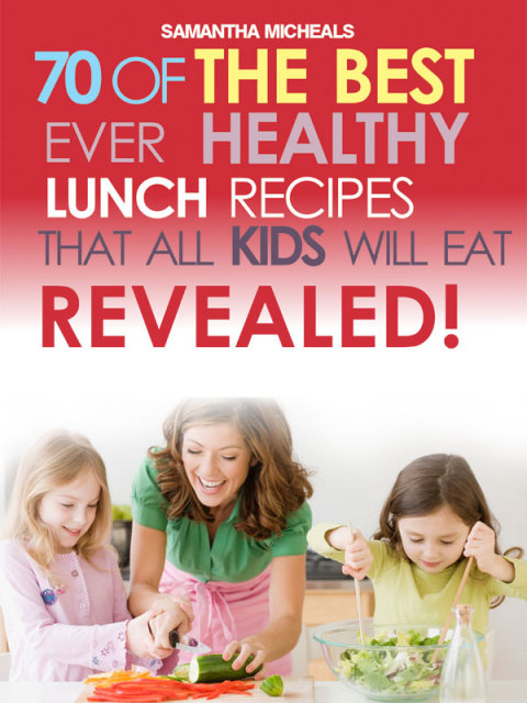 Cover image for book Kids Recipes Book: 70 Of The Best Ever Lunch Recipes That All Kids Will Eat...Revealed!