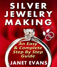 Titelbild: Silver Jewelry Making: An Easy & Complete Step by Step Guide 9781628840766