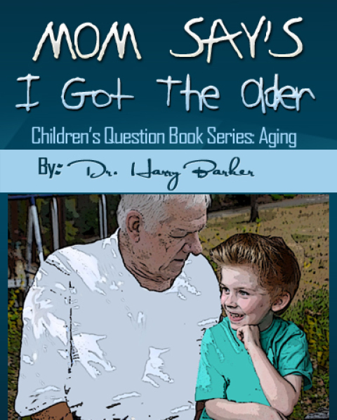 Cover image for book Mom Says I've Got "The Older": Children's Question Book Series