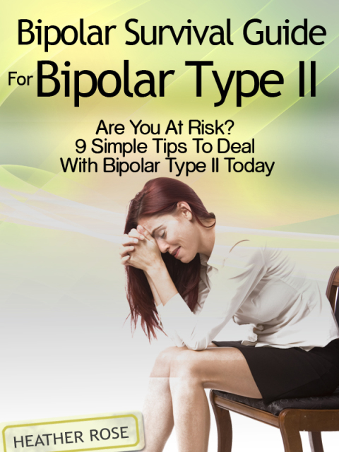 Cover image for book Bipolar 2: Bipolar Survival Guide For Bipolar Type II: Are You At Risk? 9 Simple Tips To Deal With Bipolar Type II Today