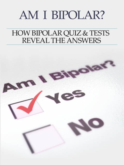 Cover image for book Bipolar Disorder :Am I Bipolar ? How Bipolar Quiz & Tests Reveal The Answers