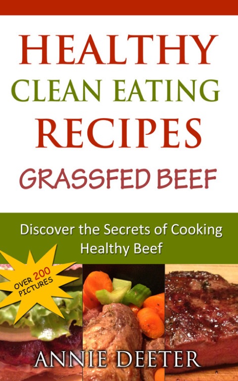 Cover image for book Healthy Clean Eating Recipes: Grassfed Beef