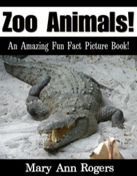 Cover image: Zoo Animals: An Amazing Fun Fact Picture Book 9781628841930