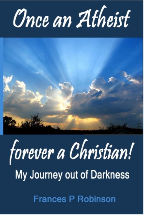 Cover image for book Once an Atheist Forever a Christian