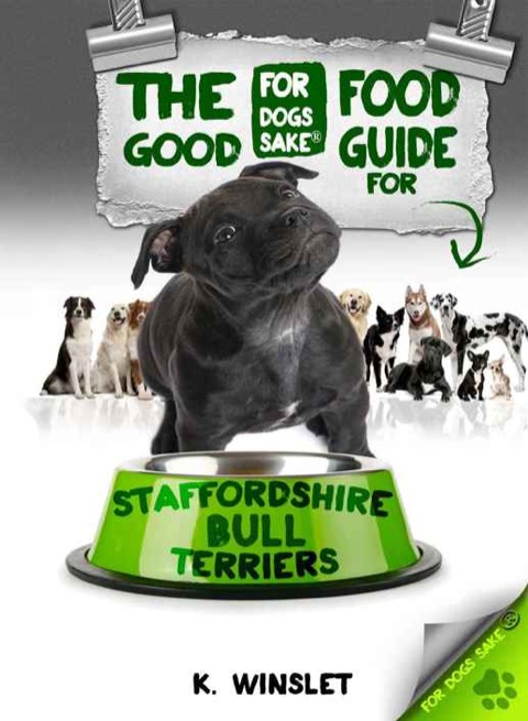 Cover image for book The Staffordshire Bull Terrier Good Food Guide