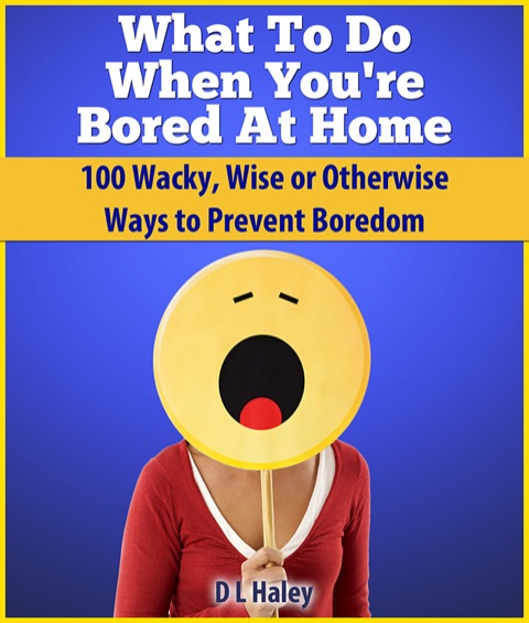 Cover image for book What To Do When You're Bored At Home