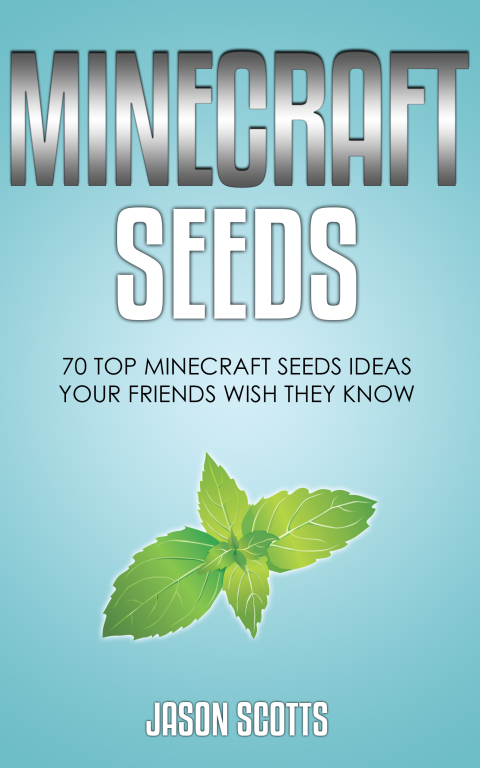 Cover image for book Minecraft Seeds: 70 Top Minecraft Seeds Ideas Your Friends Wish They Know