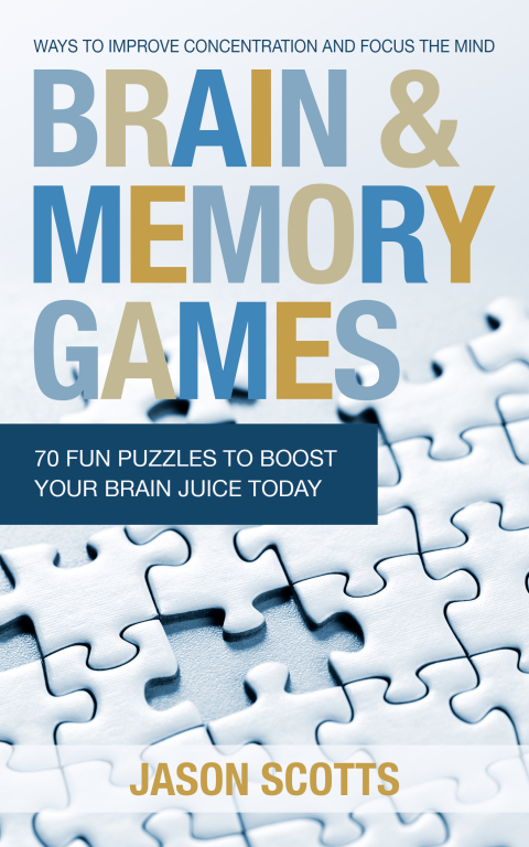 Cover image for book Brain and Memory Games: 70 Fun Puzzles to Boost Your Brain Juice Today