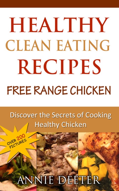 Cover image for book Healthy Clean Eating Recipes: Free Range Chicken