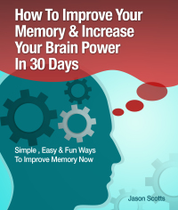 Cover image: Memory Improvement: Techniques, Tricks & Exercises How To Train and Develop Your Brain In 30 Days 9781628847284