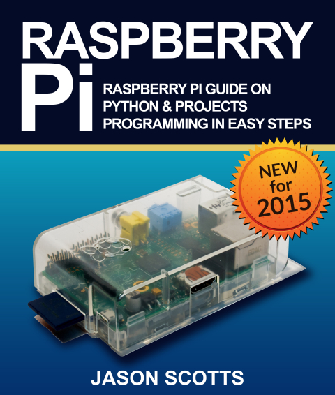 Cover image for book Raspberry Pi :Raspberry Pi Guide On Python & Projects Programming In Easy Steps