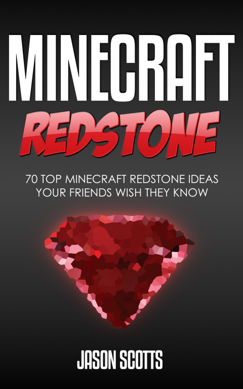 Cover image for book Minecraft Redstone: 70 Top Minecraft Redstone Ideas Your Friends Wish They Know