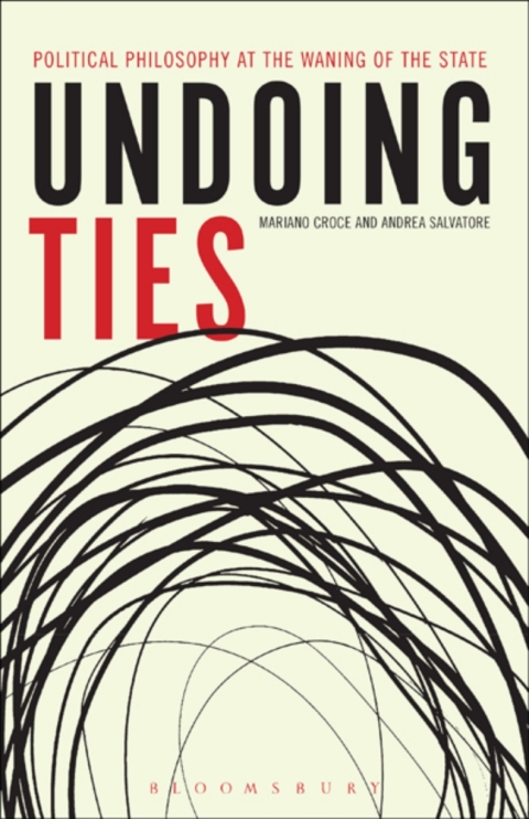 Cover image for book Undoing Ties: Political Philosophy at the Waning of the State