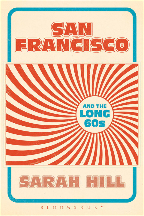 San Francisco and the Long 60s 