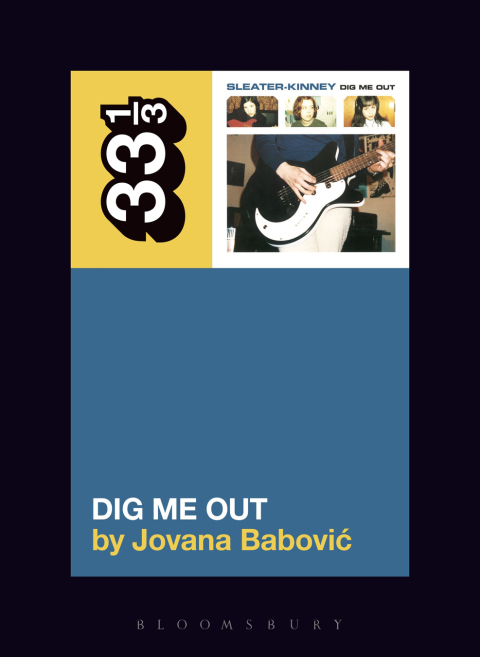 Cover image for book Sleater-Kinney's Dig Me Out