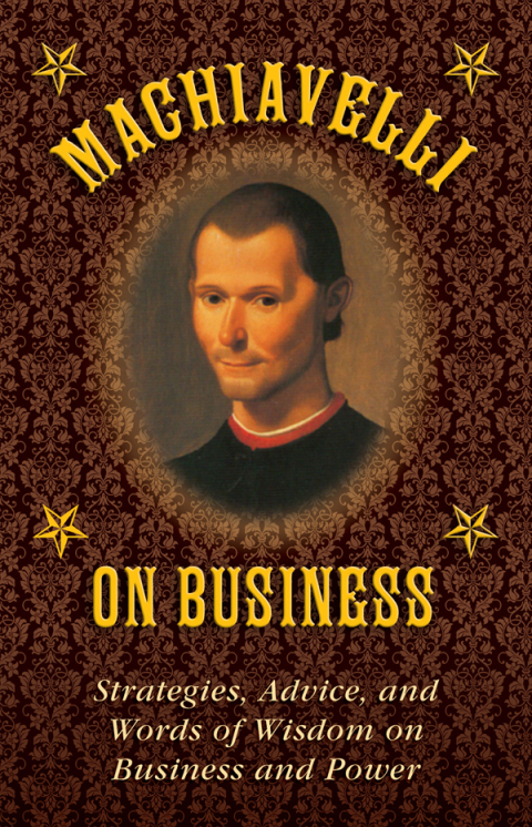 Cover image for book Machiavelli on Business