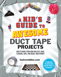 Cover image: A Kid's Guide to Awesome Duct Tape Projects 9781629148014