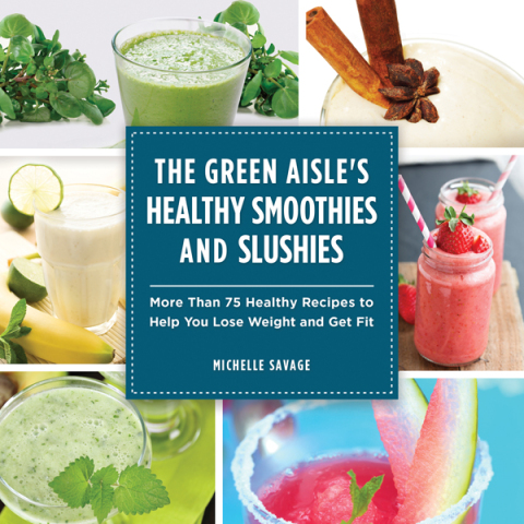 Cover image for book The Green Aisle's Healthy Smoothies and Slushies