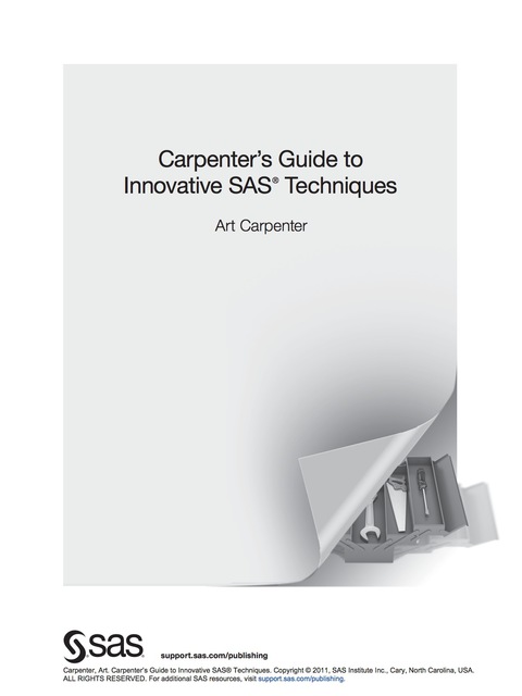 Carpenter's Guide to Innovative SAS Techniques 