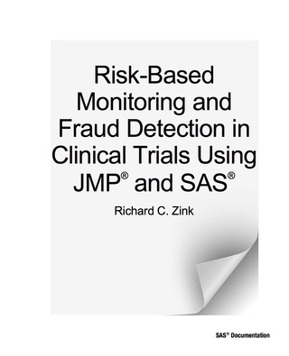 Risk-Based Monitoring and Fraud Detection in Clinical Trials Using JMP and SAS