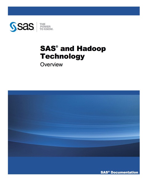 SAS and Hadoop Technology: Overview 