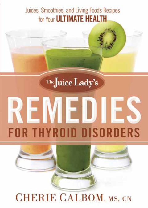 Cover image for book The Juice Lady's Remedies for Thyroid Disorders