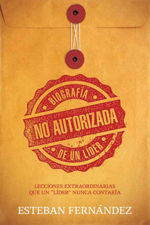Biografía no autorizada de un líder