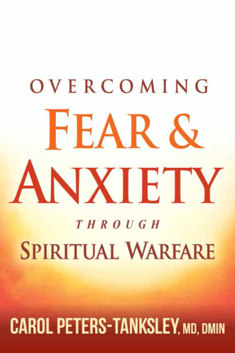 Cover image for book Overcoming Fear and Anxiety Through Spiritual Warfare