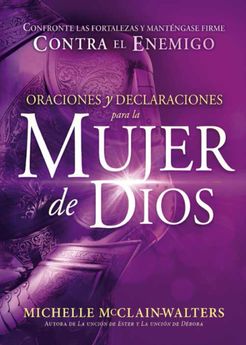 Cover image for book Oraciones y declaraciones para la mujer de Dios / Prayers and Declarations for the Woman of God