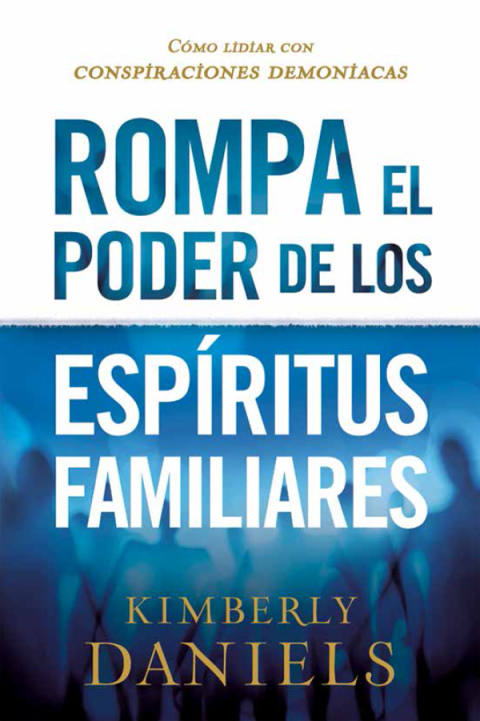 Cover image for book Rompa el poder de los espíritus familiares/Breaking the Power of Familiar Spirits
