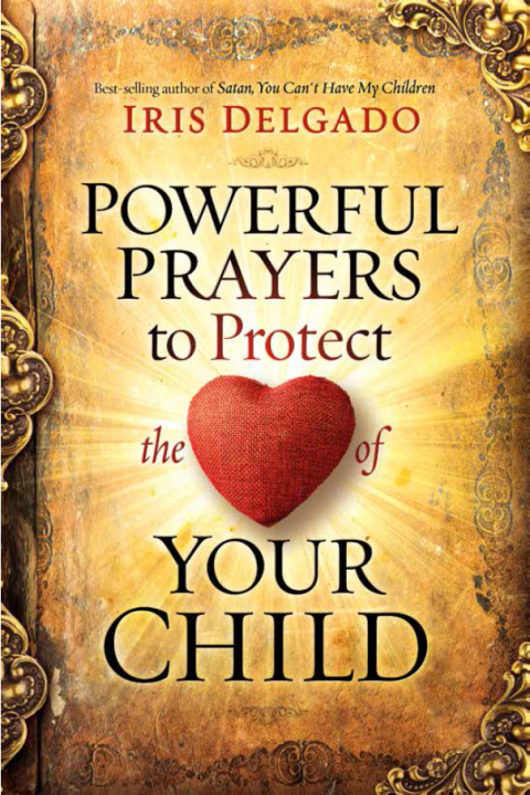 Cover image for book Powerful Prayers to Protect the Heart of Your Child