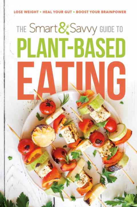 Cover image for book The Smart and Savvy Guide to Plant-Based Eating