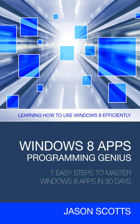 Cover image for book Windows 8 Apps Programming Genius: 7 Easy Steps To Master Windows 8 Apps In 30 Days