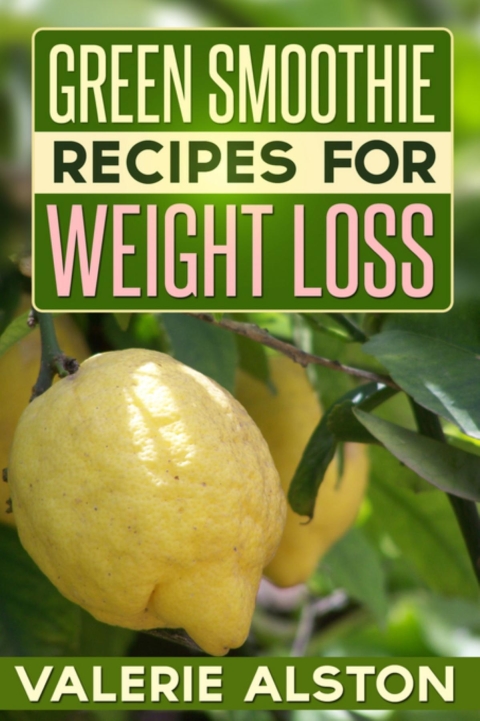 Cover image for book Green Smoothie Recipes For Weight Loss