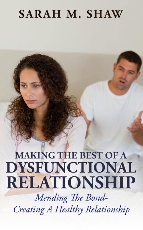 Cover image for book Making The Best Of A Dysfunctional Relationship