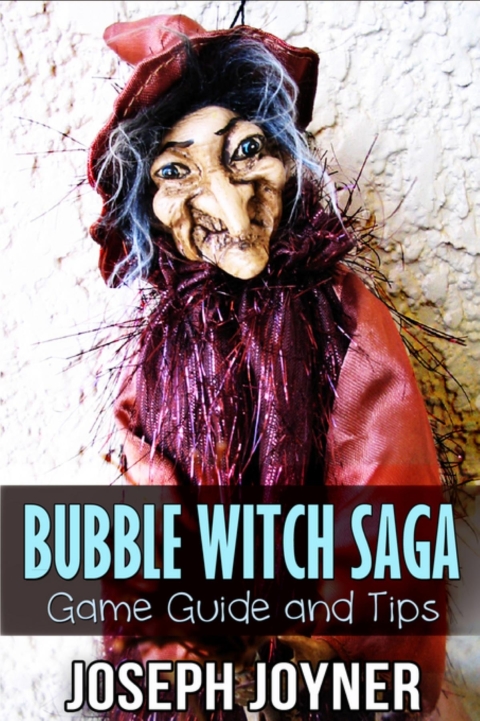 Cover image for book Bubble Witch Saga Game Guide and Tips
