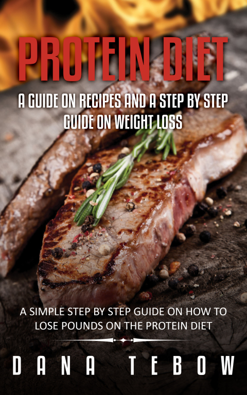 Cover image for book Protein Diet: A Guide On Recipes And A Step By Step Guide On Weight Loss