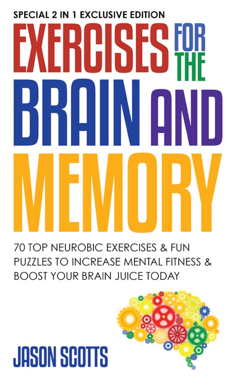 Cover image for book Exercises for the Brain and Memory : 70 Neurobic Exercises & FUN Puzzles to Increase Mental Fitness & Boost Your Brain Juice Today